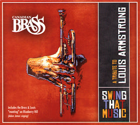 Canadian Brass/Swing That Music: A Tribute to Louis Armstrong [CD]