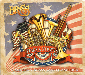 Canadian Brass/The Stars and Stripes: Canadian Brass Salute to America [CD]